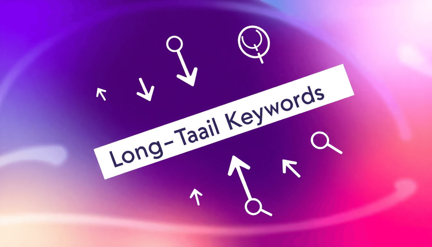 A bright, abstract graphic with a search bar labeled "Long-Tail Keywords," surrounded by directional arrows and magnifying glass icons, symbolizing...