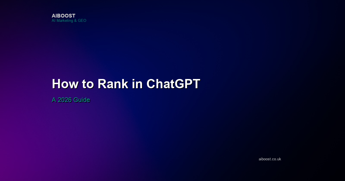 AiBoost cover image: How to Rank in ChatGPT, A 2026 Guide